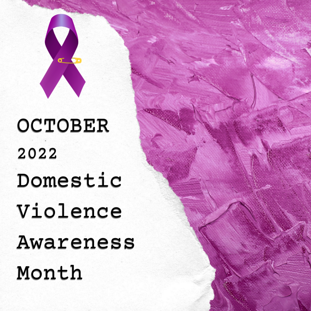 October 2022 Domestic Violence Awareness Month