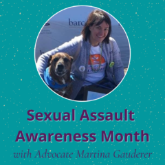 Sexual Assault Awareness Month with Advocate Martina Gauderer